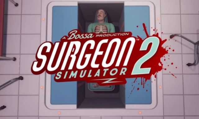 Surgeon Simulator 2 İçin Çıkış Tarihi Duyuruldu