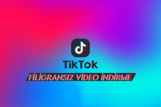 Kolayca TikTok Filigransız Video İndir! TikTok Filigransız Video İndirme Sitesi