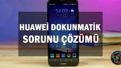 huawei telefonların en sık karşılaşılan sorunları nelerdir?