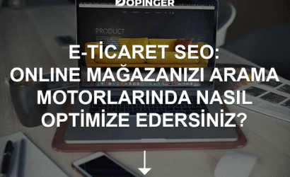 e-ticaret seo: online mağazanızı arama motorlarında nasıl optimize edersiniz?