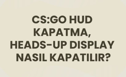cs:go hud kapatma, heads-up display nasıl kapatılır?
