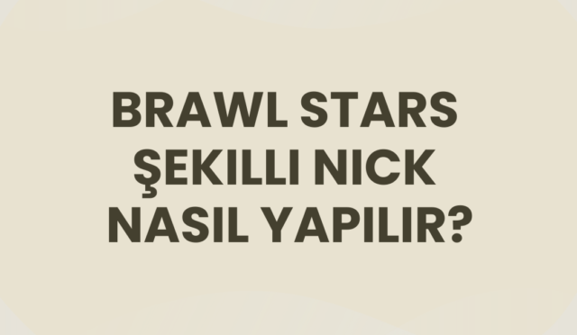 brawl stars şekilli nick nasıl yapılır?