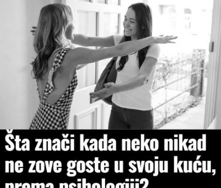 Nikada ne pozivaju goste u kuću? Psiholozi kažu da to govori OVO o njihovoj ličnosti