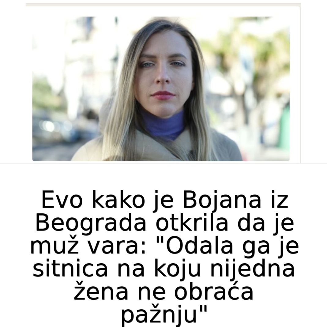 Evo kako je Bojana iz Beograda otkrila da je muž vara: “Odala ga je sitnica na koju nijedna žena ne obraća pažnju” - featured image