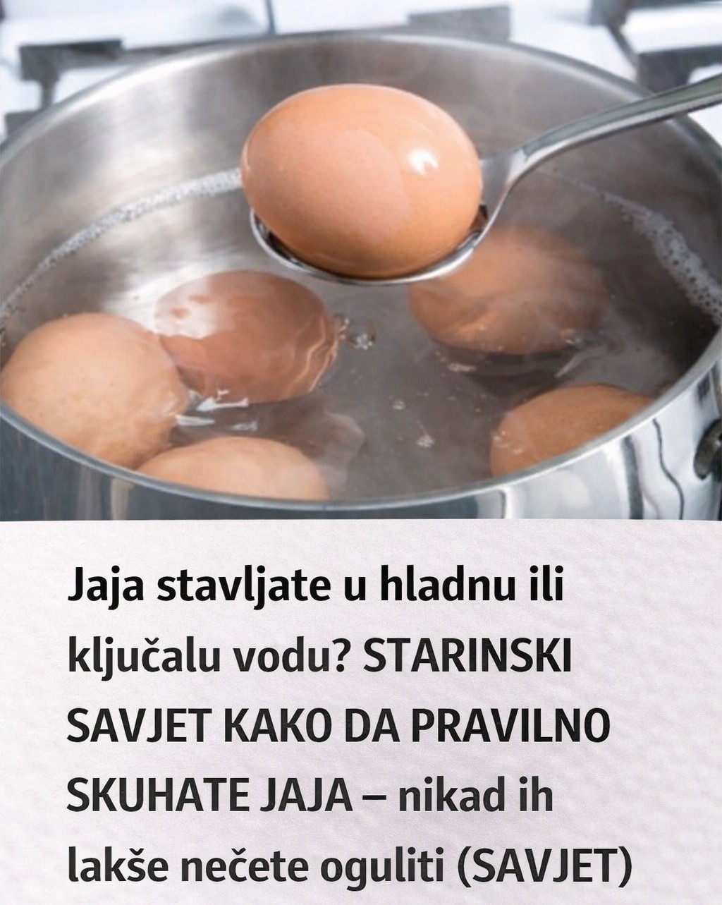 Jaja stavljate u hladnu ili ključalu vodu? STARINSKI SAVJET KAKO DA PRAVILNO SKUHATE JAJA – nikad ih lakše nećete oguliti (SAVJET) - featured image Jaja stavljate u hladnu ili ključalu vodu? STARINSKI SAVJET KAKO DA PRAVILNO SKUHATE JAJA – nikad ih lakše nećete oguliti (SAVJET) - featured image